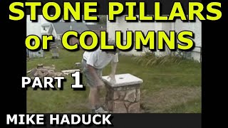 BUILDING STONE PILLARS or COLUMNS Part 1 Mike Haduck [upl. by Anole]