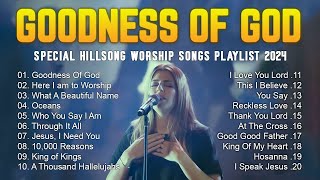 Goodness Of God 🙏Experience the BEST Hillsong Worship Music of 2024 767 [upl. by Arinayed]