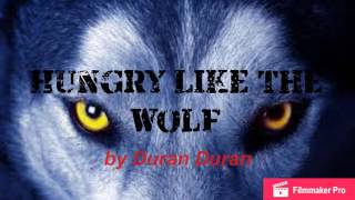 Hungry Like The Wolf  Duran Duran lyrics [upl. by Yaral]