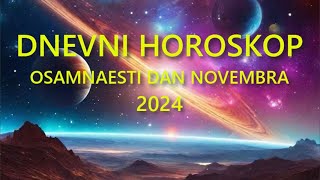 DNEVNI HOROSKOP OSAMNAESTI DAN NOVEMBRA 2024 [upl. by Marita75]