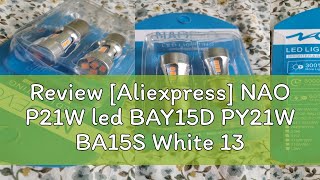 Review Aliexpress NAO P21W led BAY15D PY21W BA15S White 1300Lm Car LED Bulb P215W Turn Signal 11 [upl. by Pul43]