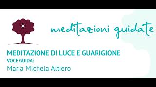 Meditazione di luce e guarigione [upl. by Ahsier]