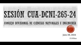 Sesión CUADCNI26524 del Consejo Divisional de Ciencias Naturales e Ingeniería [upl. by Haelak]