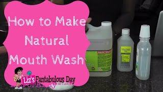 How to Make Natural Mouth Wash at Home NonToxic Mouthwash DIY Organic Mouthwash Recipe Vegan [upl. by Zaob440]