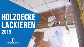 Holzdecke Lackieren  Spritzen mit Airless Gerät 2019 [upl. by Ullman688]