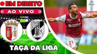 🔴BRAGA X VITÓRIA GUIMARÃES  EM DIRETO  TAÇA DA LIGA PORTUGAL ALLIANZ CUP  JOGO AO VIVO 21 [upl. by Hametaf]