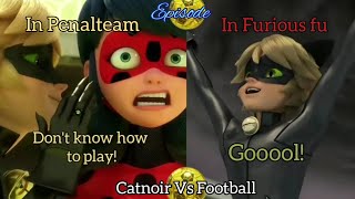 Miraculous CatnoirAdrian Vs Football in Penalteam and Furious Fu [upl. by Kermit105]