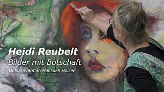 Heidi ReubeltKünstlerfilm Bilder mit Botschaft 2024 [upl. by Geminius]