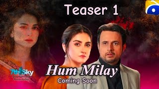 Hum Milay  Teaser 1  Upcoming Drama  Yumna Zaidi  Hibbah Bukhari and Usman  Har Pal Geo [upl. by Tirma]