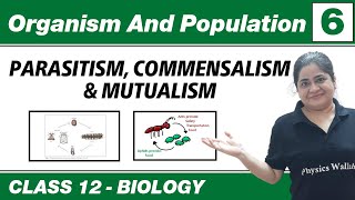 Organisms and Populations 06  Parasitism Commensalism amp Mutualism  Class 12 NCERT [upl. by Godard925]