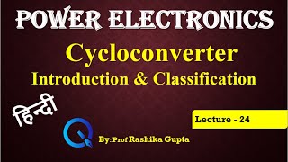 Lecture 24 Cycloconverter Introduction and classification in hindi [upl. by Sigsmond]