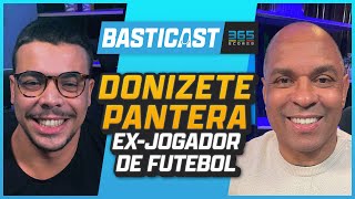 DONIZETE PANTERA  CAMPEÃO DA LIBERTA 98 PELO VASCO E DO BRASILEIRO 95 PELO BOTAFOGO  BASTICAST 27 [upl. by Ahtivak]