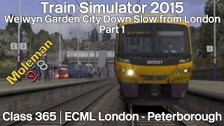 Train Simulator 2015  Class 365  Welwyn GC from London Part 1  ECML London  Peterborough [upl. by Honig]