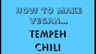 How to Make Vegan  Tempeh Chili [upl. by Light]