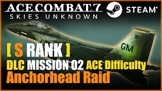 S Rank Ace Combat 7 DLC Mission 02 Anchorhead Raid  ACE Difficulty [upl. by Lledniuq464]