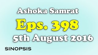 Chakravartin Ashoka Samrat Eps 398 5th August 2016  Sinopsis [upl. by Akinot]