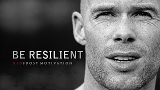 BE RESILIENT  Powerful Motivational Speech [upl. by Biebel]