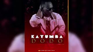 KAYUMBA  DODO Official Audio [upl. by Sievert]