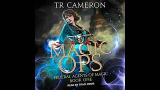 FULL AUDIOBOOK  TR Cameron Martha Carr Michael Anderle  Federal Agents of Magic  Magic Ops 1 [upl. by Grath]