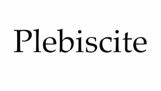 How to Pronounce Plebiscite [upl. by Asim]