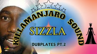 KILLAMANJARO PRESENTS SIZZLA DUBPLATES MIX PT 2 [upl. by Dareg]