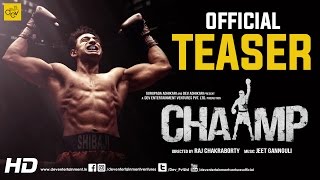 CHAAMP চ্যাম্প Official Teaser  Dev  Rukmini Maitra  Raj Chakraborty  EID 2017 [upl. by Ibloc]