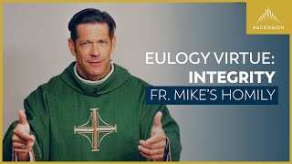 The Importance of Integrity Eulogy Virtues  25th Sunday in Ordinary Time Fr Mikes Homily [upl. by Salomo]