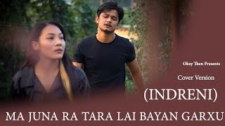 MA JUNA RA TARA LAI BAYAN GARXUCover Video Indreni l NickOfficial  Neeraz  Sarmila  Diwash [upl. by Auod440]