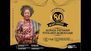 ALHAJA FATIMAH TITILAYO AGBOLUAJE CLOCKS 80 YEARS [upl. by Bartlett196]