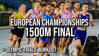 European Championships 1500m FINAL  UK Olympic Trials Workout [upl. by Eimareg431]