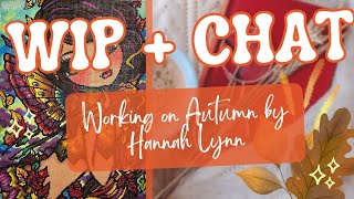 WIP  Chat  Working on Autumn by Hannah Lynn and Chit Chatting [upl. by Peisch]