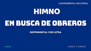 Himno En Busca de Obreros  ♪Instrumental con Letra♪ IDMJI [upl. by Fuller]