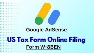 Google Adsense New US Tax Form Online Filing Process [upl. by Phaidra136]