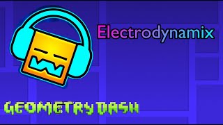 geometry dash electrodynamix [upl. by Acired516]