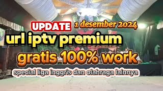 update url iptv premium gratis 1 Desember 2024 [upl. by Nohtanhoj]