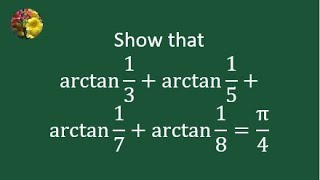 arctan 13  arctan 15  arctan 17  arctan 18  π4 [upl. by Anaitsirc876]