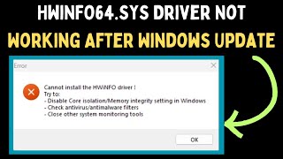 How to Fix HWiNFO64SYS Driver Not Working After Windows Update on Windows 11 [upl. by Evreh]