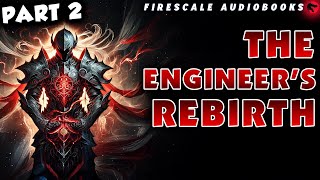 The Engineers Rebirth Part 02 [upl. by Galer714]