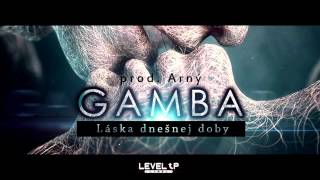 GAMBA  Láska dnešnej doby prod Arný [upl. by Fredericka]