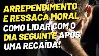 ARREPENDIMENTO DE USAR Como lidar com a ressaca moral do dia seguinte [upl. by Ramiah104]