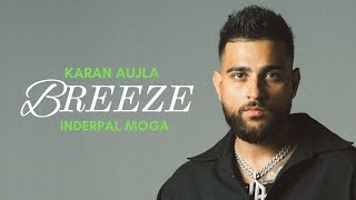 BREEZE  KARAN AUJLA  INDERPAL MOGA  AI SONG [upl. by Ewan625]