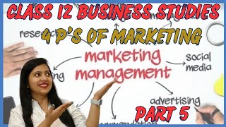 Marketing Management  Class 12 Business Studies  Complete Chapter Explanation [upl. by Guillermo]