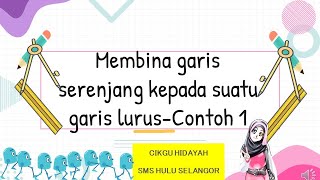 Membina garis serenjang kepada suatu garis lurus contoh 1 [upl. by Hako]