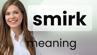 Smirk  meaning of SMIRK [upl. by Trueblood]