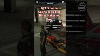 Gta 5 online Casino prize bike Shitzu Hakuchou Drag gta gta6 gtaonline gta5 grandtheftauto [upl. by Pachston]