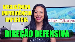 DIREÇÃO DEFENSIVA  Negligência Imprudência e Imperícia [upl. by Hueston]