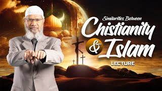 SIMILARITIES BETWEEN CHRISTIANITY AND ISLAM  LECTURE  DR ZAKIR NAIK [upl. by Camden]