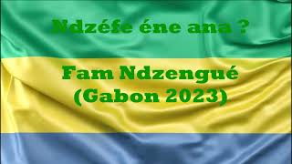 Ndzéfe éne ana Fam Ndzengué du Gabon [upl. by Aurelie113]