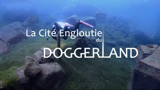 La Cité Engloutie du Doggerland lAtlantide de la mer du nord [upl. by Rialcnis]