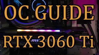 RTX 3060 Ti Ultimate OC Guide  Easy To Follow [upl. by Lyrak]